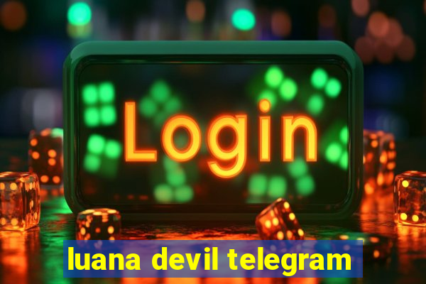 luana devil telegram